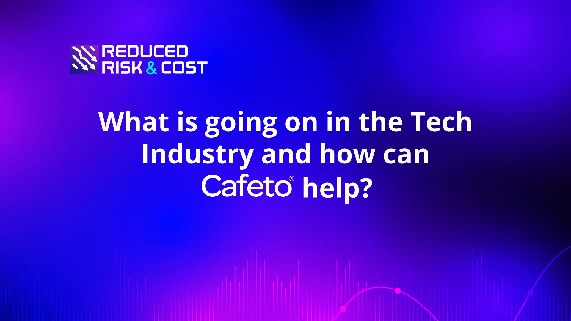 What is going on in the Tech Industry and how can Cafeto help?