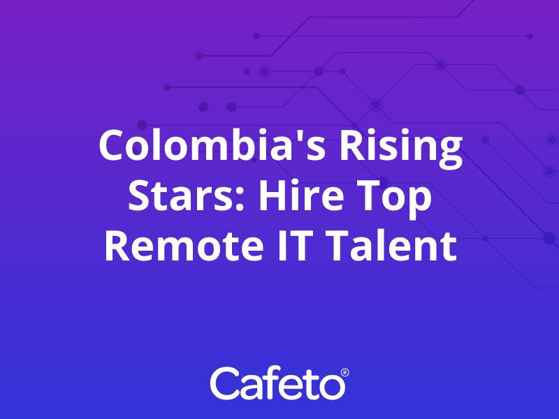 Why Colombia Should Be Your Talent Search Destination for Staff Augmentation & BPO