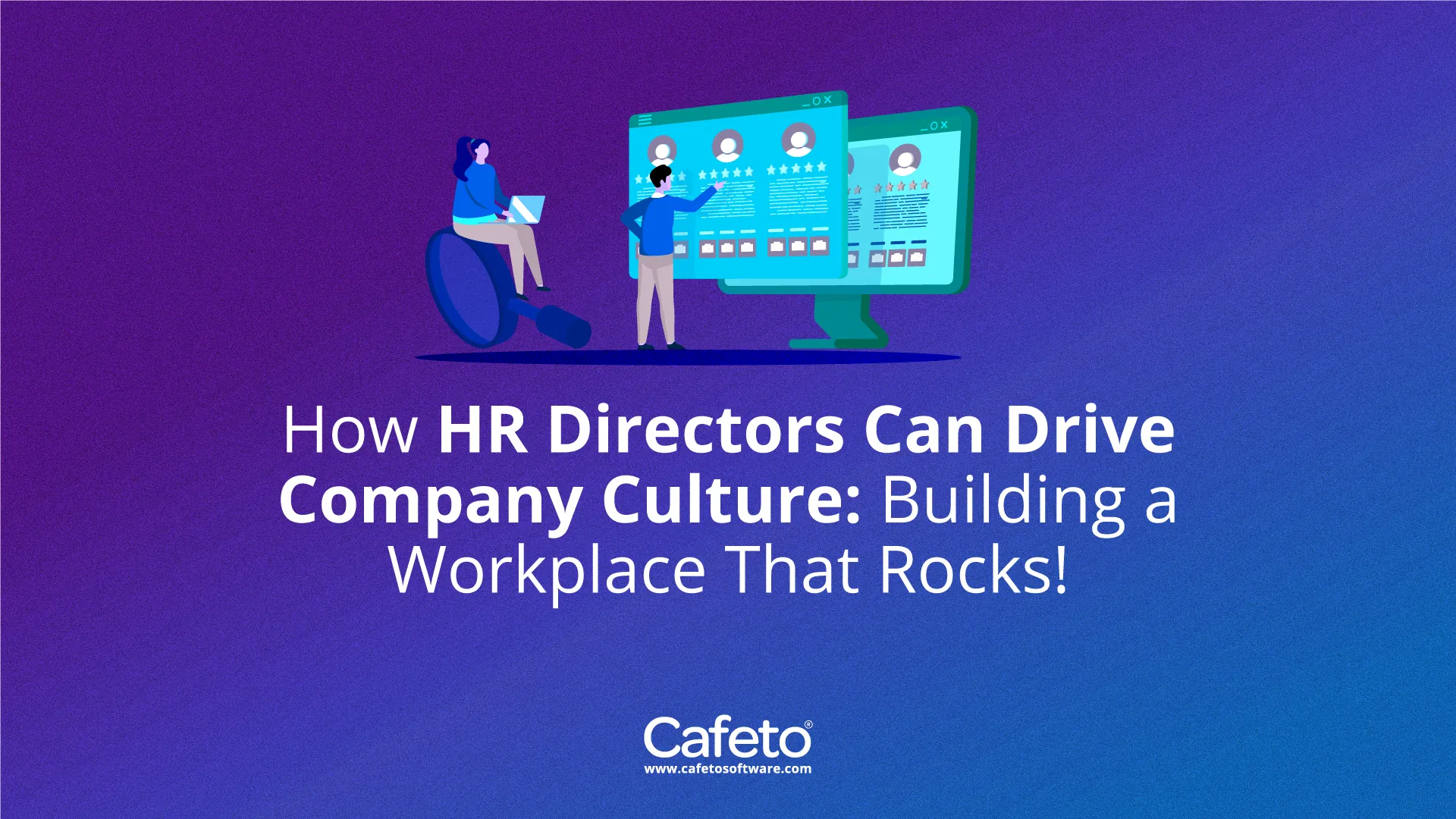 How HR Directors Can Drive Company Culture: Building a Workplace That Rocks!