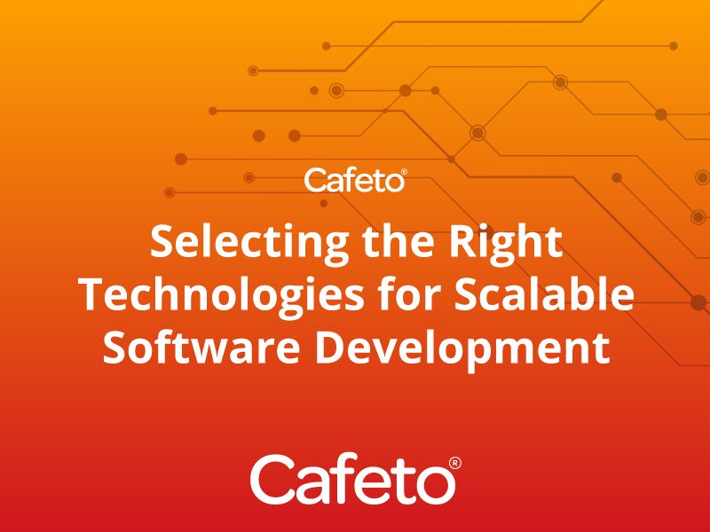 Selecting the Right Technologies for Scalable Software Development